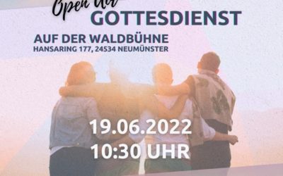 Open Air Gottesdienst | 19.06.2022 | 10.30 Uhr | Waldbühne Neumünster